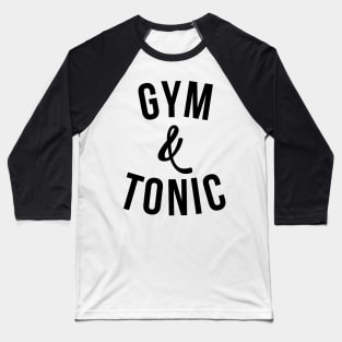 Gym & Tonic Baseball T-Shirt